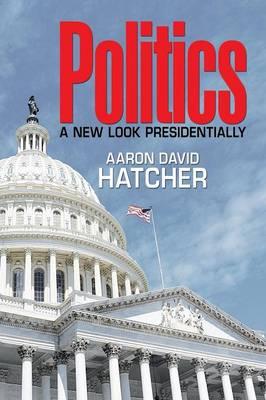 Politics: A New Look Presidentially