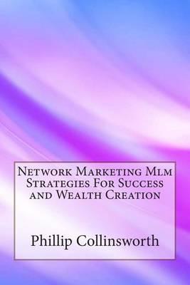 Network Marketing MLM Strategies for Success and Wealth Creation