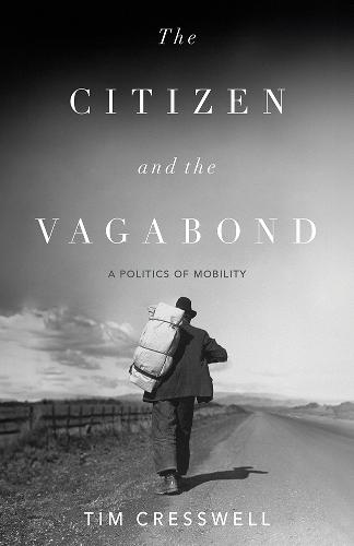 The Citizen and the Vagabond: A Politics of Mobility