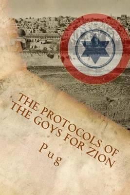 The Protocols of the Goys for Zion: The wicked and secret plot by the gentiles to defend Israel behind its back!