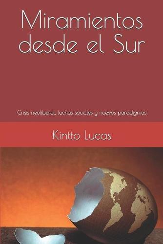 Miramientos desde el Sur: Crisis neoliberal, luchas sociales y nuevos paradigmas