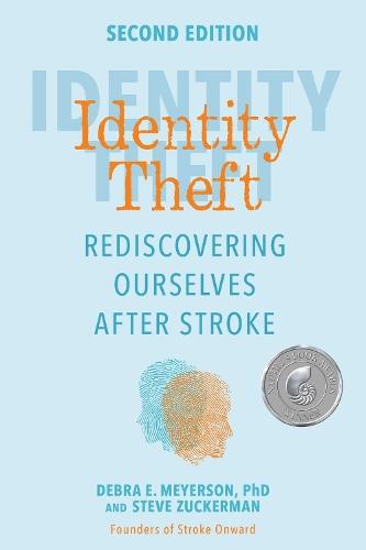 Identity Theft, Second Edition: Rediscovering Ourselves After Stroke