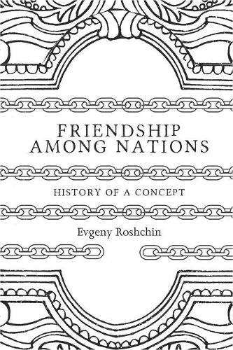 Friendship Among Nations: History of a Concept