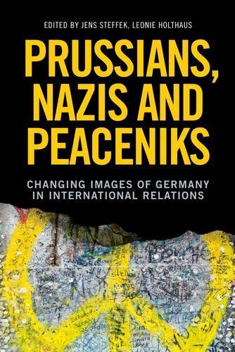 Prussians, Nazis and Peaceniks: Changing Images of Germany in International Relations