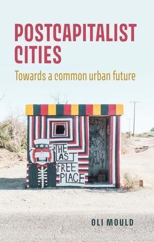 Postcapitalist Cities: Towards a Common Urban Future