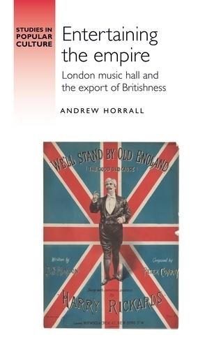 Entertaining the Empire: London Music Hall and the Export of Britishness