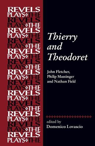 Thierry and Theodoret: John Fletcher, Philip Massinger and Nathan Field