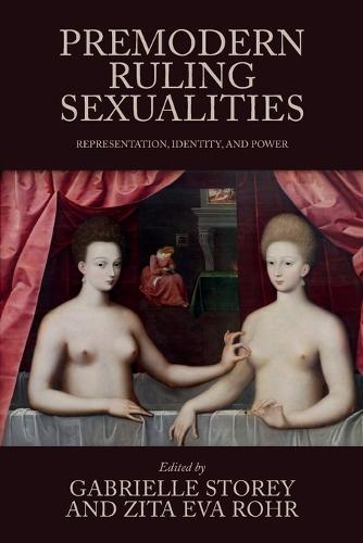 Premodern Ruling Sexualities: Representation, Identity, and Power