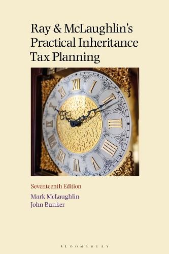 Ray and McLaughlin's Practical Inheritance Tax Planning 17th edition