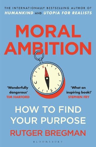 Moral Ambition: How to Find Your Purpose – from the presenter of the 2025 BBC ‘Moral Revolution’ Reith lectures