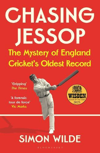 Chasing Jessop: The Mystery of England Cricket's Oldest Record