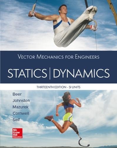 VECTOR MECHANICS FOR ENGINEERS: STATICS AND DYNAMICS, SI