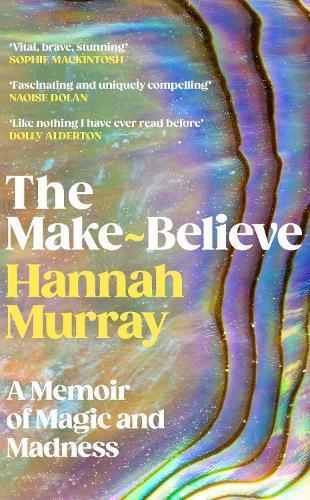 The Make-Believe: A memoir of magic and madness