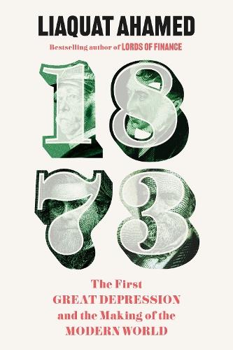 1873: The First Great Depression and the Making of the Modern World