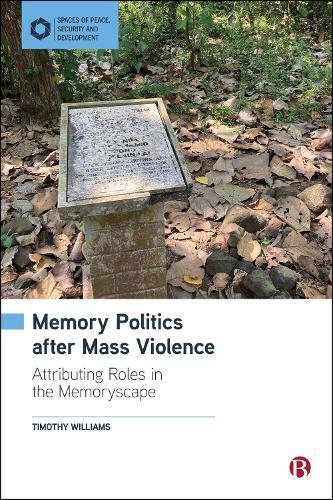 Memory Politics after Mass Violence: Attributing Roles in the Memoryscape