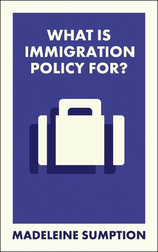 What Is Immigration Policy For?