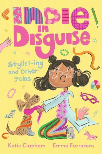 Indie in Disguise: Stylist-ing and Other Jobs: A funny first chapter book perfect for the child who loves dressing up and imaginary play