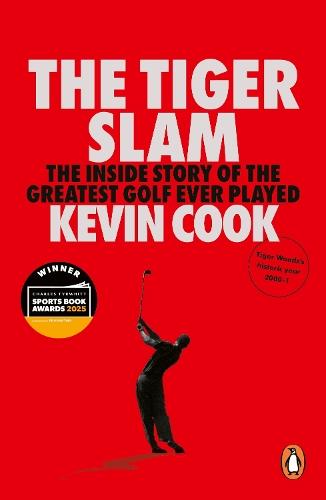 The Tiger Slam: The inside story of the greatest golf ever played
