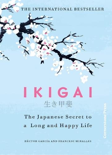 Ikigai: The Japanese secret to a long and happy life