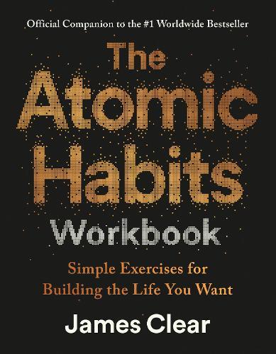 The Atomic Habits Workbook: Official Companion to the #1 Worldwide Bestseller