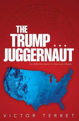 The Trump Juggernaut