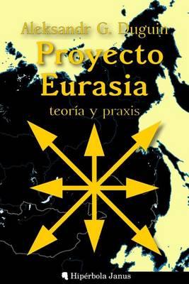 Proyecto Eurasia: Teoria y praxis