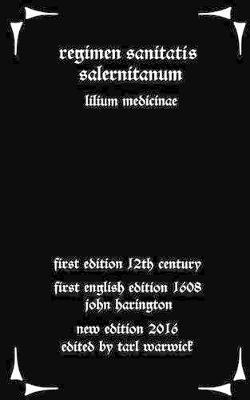 Regimen Sanitatis Salernitanum: Lilium Medicinae