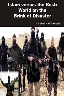 Islam Versus the Rest: World on the Brink of Disaster