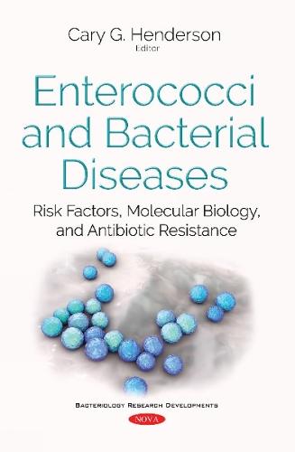 Enterococci & Bacterial Diseases: Risk Factors, Molecular Biology, & Antibiotic Resistance