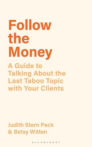 Follow the Money: A Guide to Talking About the Last Taboo Topic with Your Clients