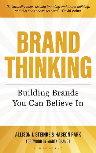 Brand Thinking: Building Brands You Can Believe In