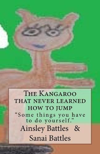 The Kangaroo that never learned how to jump: Somethings you have to do yourself