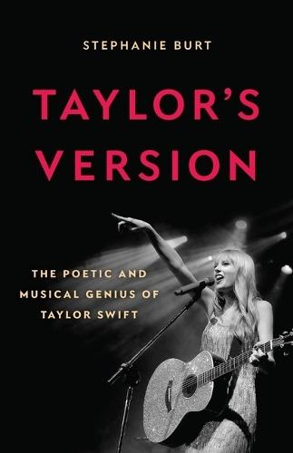 Taylor's Version: The Poetic and Musical Genius of Taylor Swift