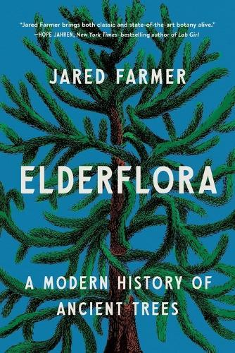 Elderflora: A Modern History of Ancient Trees