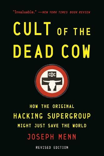 Cult of the Dead Cow: How the Original Hacking Supergroup Might Just Save the World