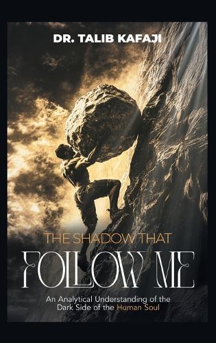 The Shadow That Follow Me: An Analytical Understanding of the Dark Side of the Human Soul