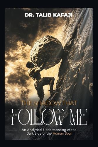 The Shadow That Follow Me: An Analytical Understanding of the Dark Side of the Human Soul