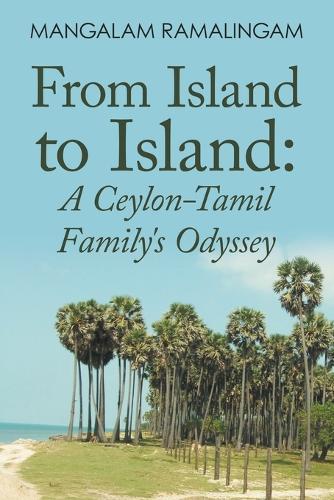 From Island to Island: A Ceylon-Tamil Family's Odyssey