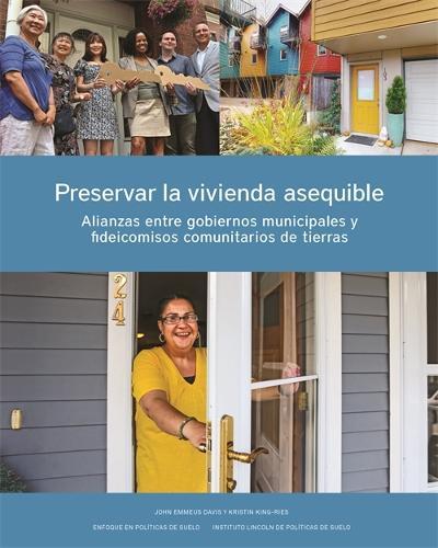 Preservar la vivienda asequible: Alianzas entre gobiernos municipales y fideicomisos comunitarios de tierras