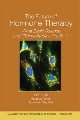 The Future of Hormone Therapy: What Basic Science and Clinical Studies Teach Us, Volume 1052