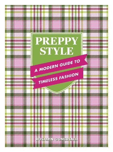 Preppy Style: A Modern Guide to Timeless Fashion