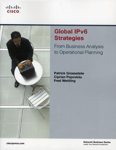 Global IPv6 Strategies: From Business Analysis to Operational Planning
