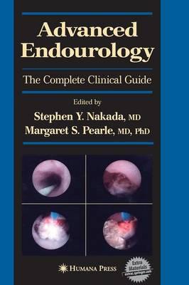 Advanced Endourology: The Complete Clinical Guide