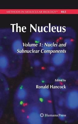 The Nucleus: Volume 1: Nuclei and Subnuclear Components