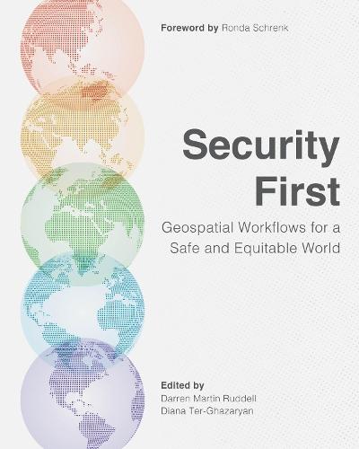 Security First: Geospatial Workflows for a Safe and Equitable World
