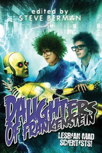 Daughters of Frankenstein: Lesbian Mad Scientists!