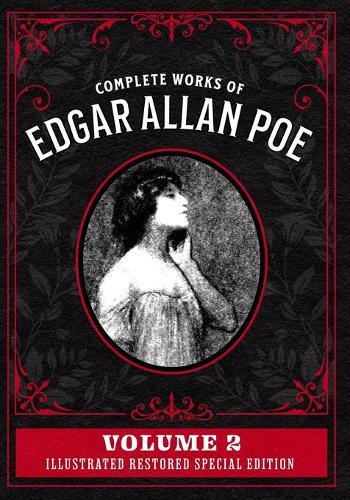 Complete Works of Edgar Allan Poe Volume 2: Illustrated Restored Special Edition