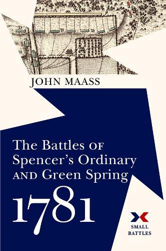 The Battles of Spencer's Ordinary and Green Spring, 1781