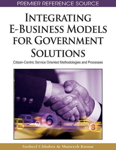 Integrating E-Business Models for Government Solutions: Citizen-centric Service Oriented Methodologies and Processes