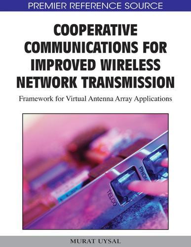 Cooperative Communications for Improved Wireless Network Transmission: Framework for Virtual Antenna Array Applications
